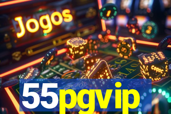 55pgvip