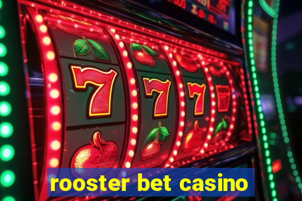 rooster bet casino