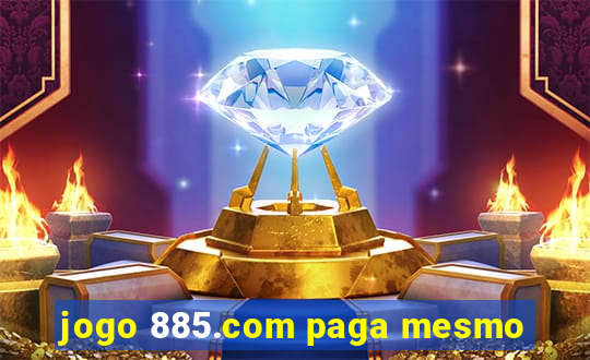 jogo 885.com paga mesmo