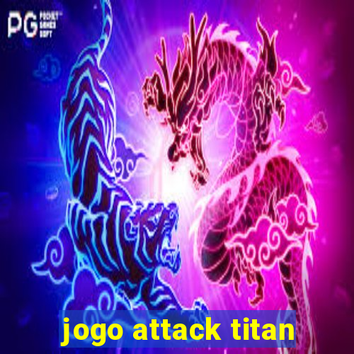 jogo attack titan