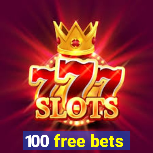 100 free bets