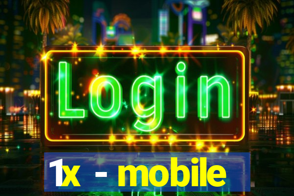 1x - mobile