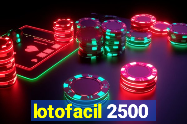 lotofacil 2500