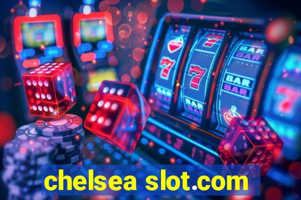 chelsea slot.com