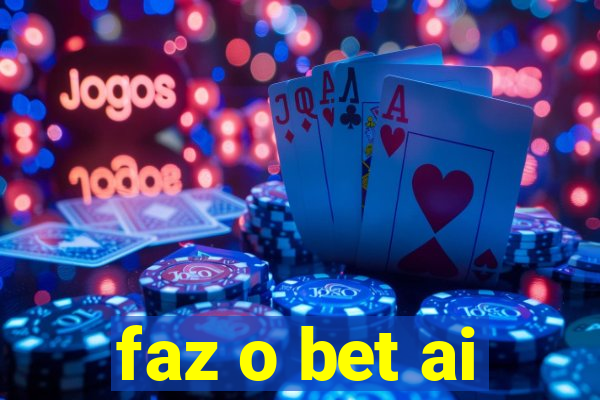 faz o bet ai