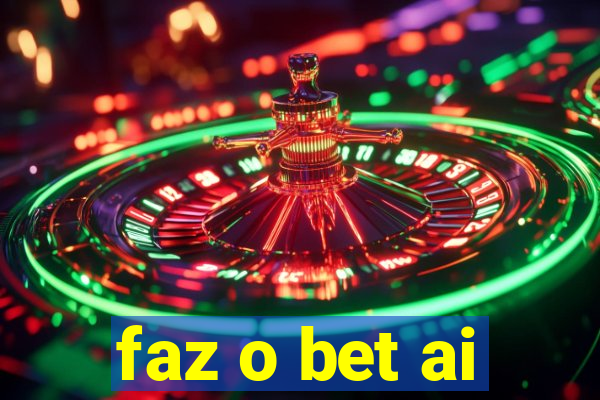 faz o bet ai