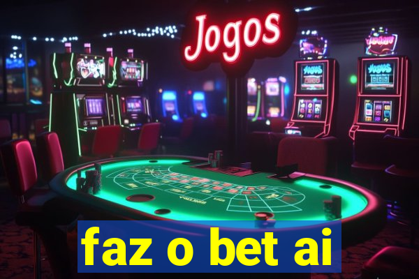 faz o bet ai