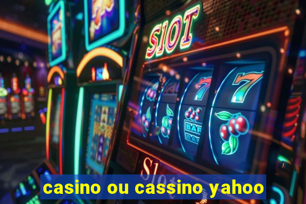 casino ou cassino yahoo