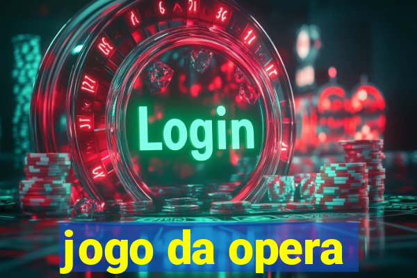 jogo da opera