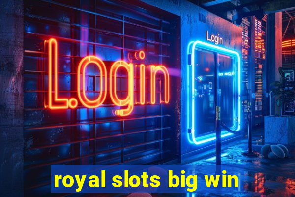 royal slots big win