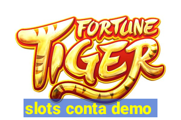 slots conta demo