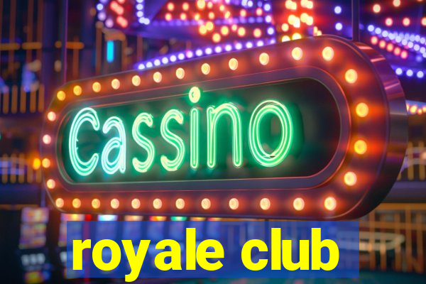 royale club