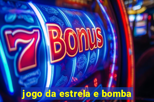 jogo da estrela e bomba