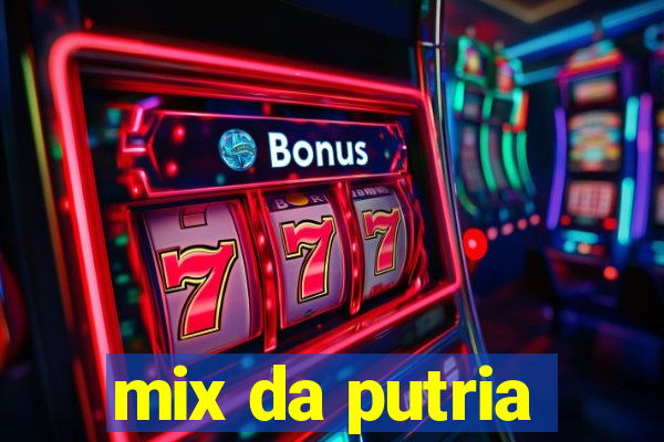 mix da putria