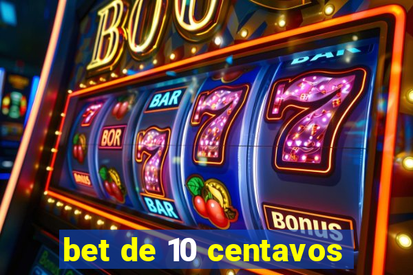 bet de 10 centavos