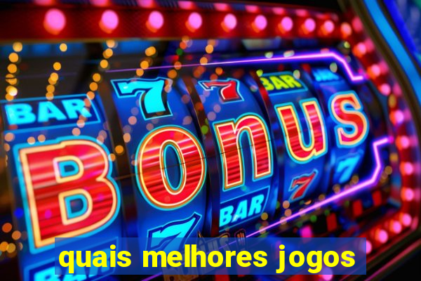 quais melhores jogos