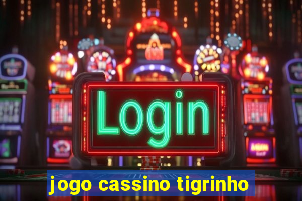 jogo cassino tigrinho