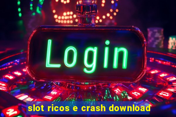 slot ricos e crash download