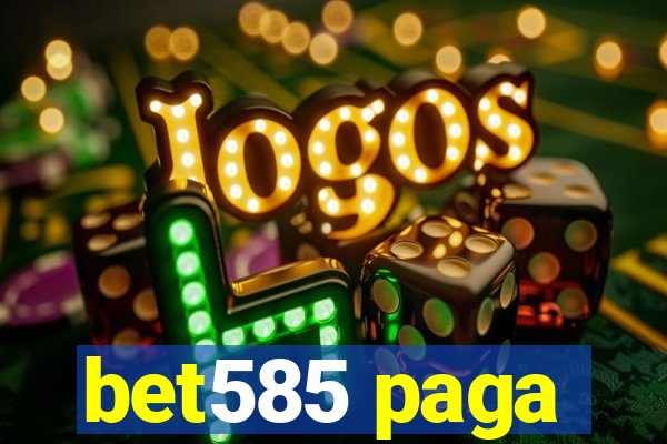 bet585 paga