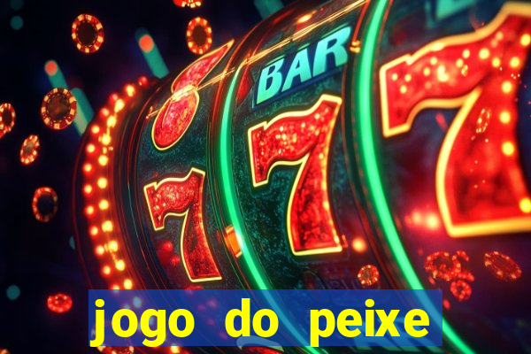 jogo do peixe ganhar dinheiro