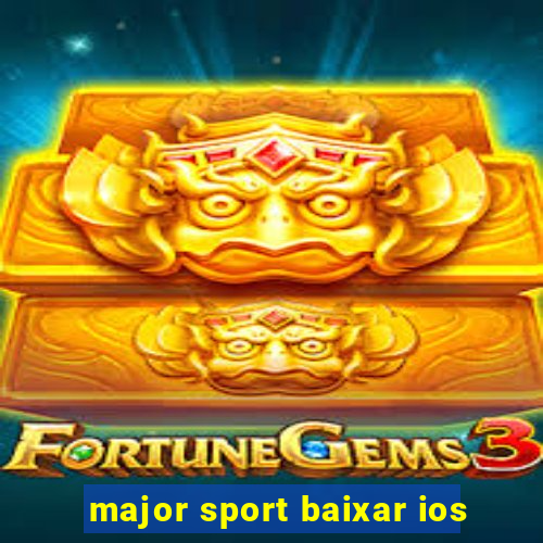 major sport baixar ios