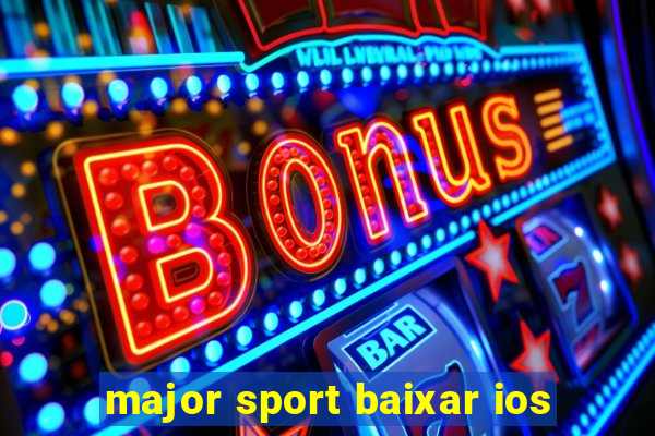 major sport baixar ios