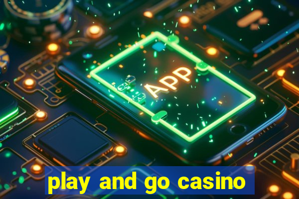 play and go casino