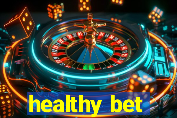 healthy bet