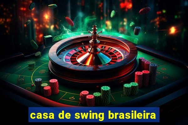 casa de swing brasileira