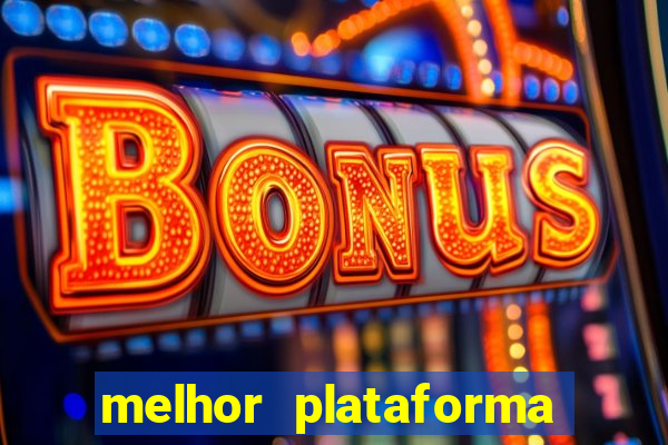 melhor plataforma de casino