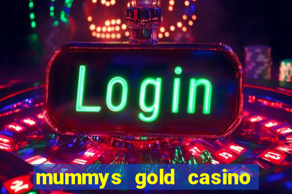 mummys gold casino no deposit bonus