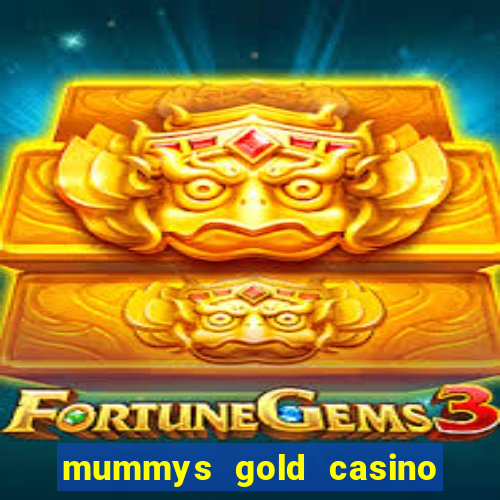 mummys gold casino no deposit bonus