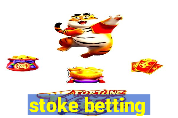 stoke betting