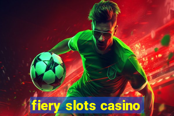 fiery slots casino