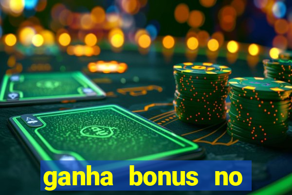 ganha bonus no cadastro sem deposito