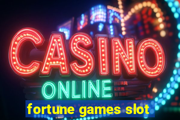 fortune games slot