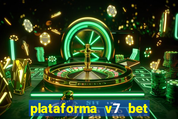 plataforma v7 bet paga mesmo