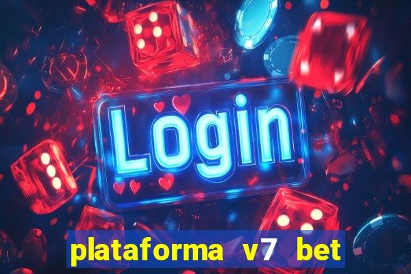 plataforma v7 bet paga mesmo