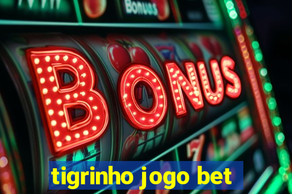 tigrinho jogo bet