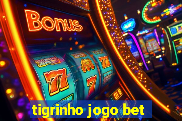 tigrinho jogo bet