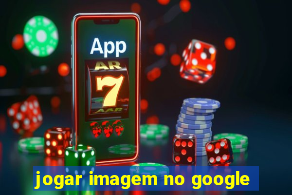 jogar imagem no google