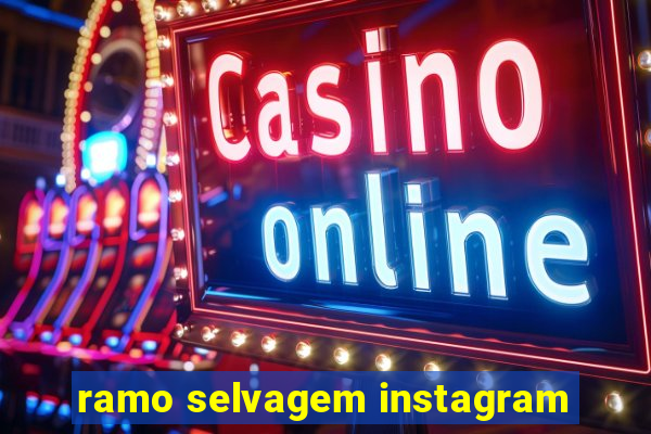 ramo selvagem instagram