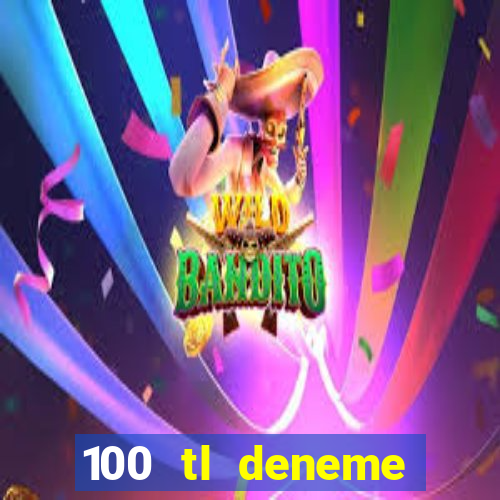 100 tl deneme bonusu veren casino siteleri