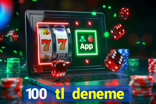 100 tl deneme bonusu veren casino siteleri