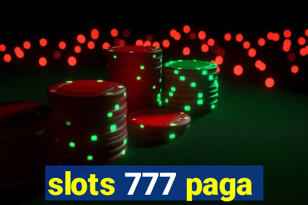 slots 777 paga