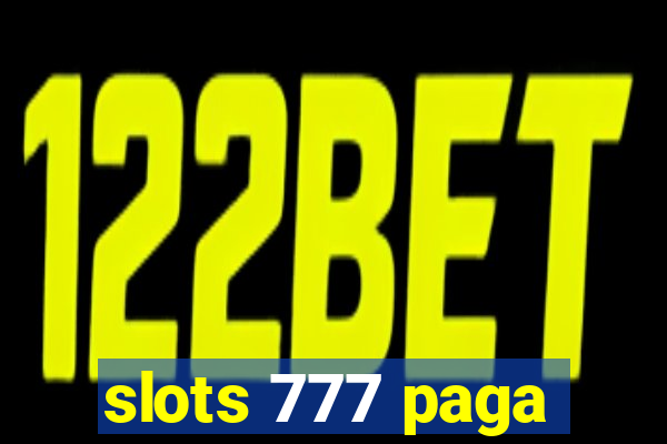 slots 777 paga