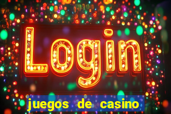 juegos de casino para ganar dinero