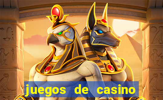 juegos de casino para ganar dinero