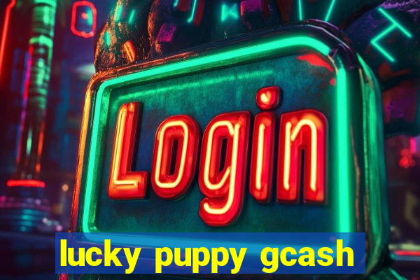 lucky puppy gcash