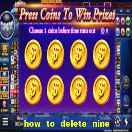 how to delete nine casino account